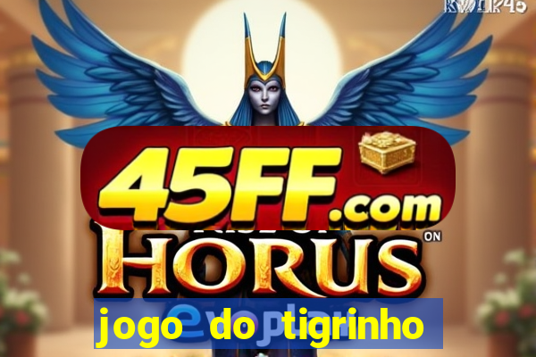 jogo do tigrinho plataforma chinesa